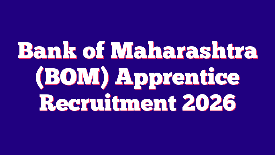 Bank of Maharashtra (BOM) Apprentice Recruitment 2026