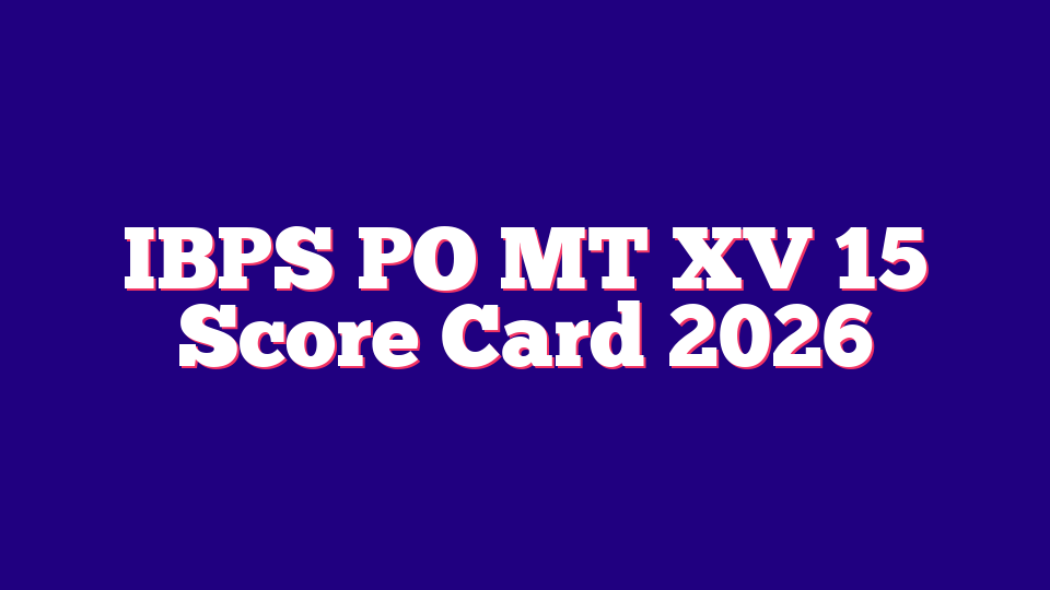 IBPS (Banking Personnel) PO MT XV 15 Final Result 2026 (5208 Posts)