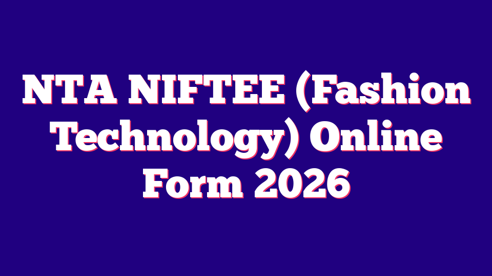 NTA NIFTEE (Fashion Technology) Online Form 2026