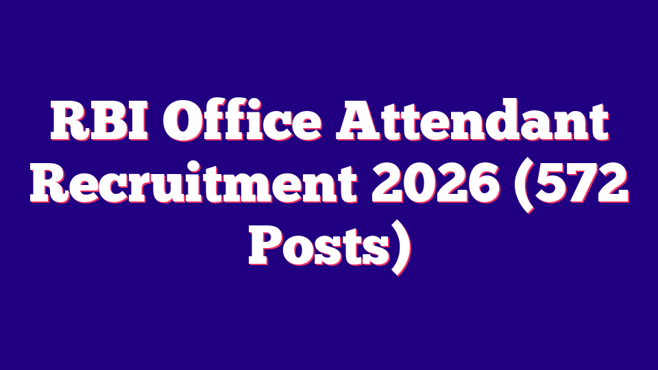 RBI Office Attendant Recruitment 2026 (572 Posts)