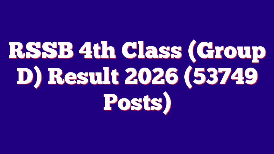 RSSB 4th Class (Group D) Result 2026 (53749 Posts)