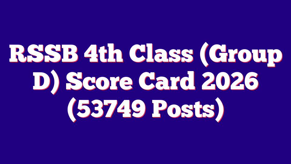 RSSB 4th Class (Group D) Score Card 2026 (53749 Posts)