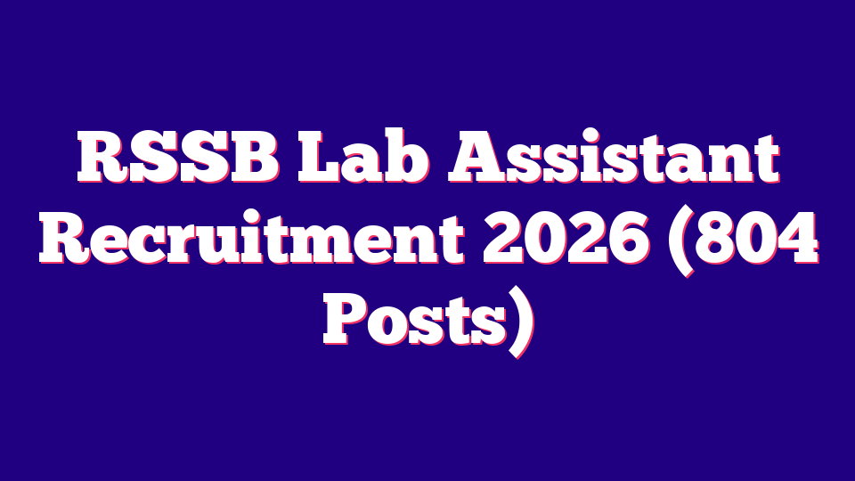 RSSB Lab Assistant Recruitment 2026 (804 Posts)