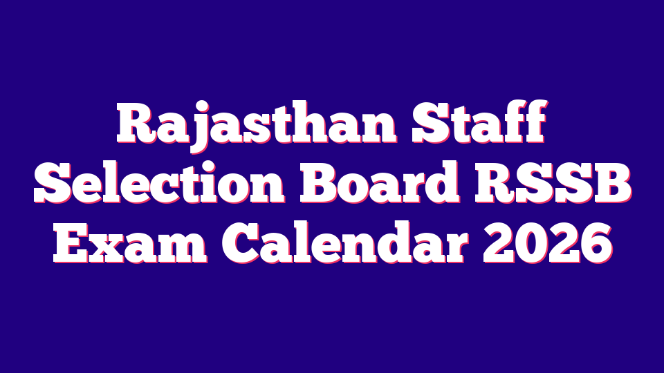 Rajasthan Staff Selection Board RSSB Exam Calendar 2026