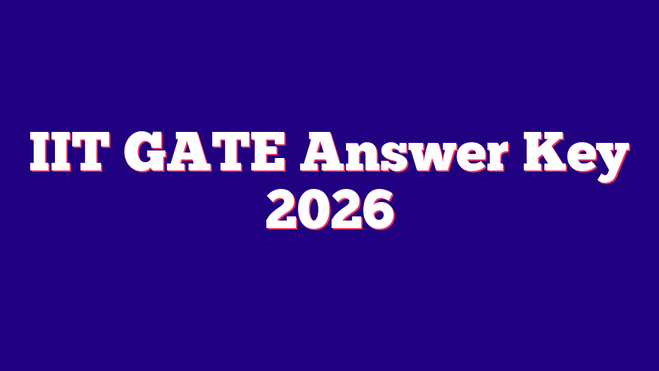 Indian Institute Of Technology IIT GATE Answer Key 2026