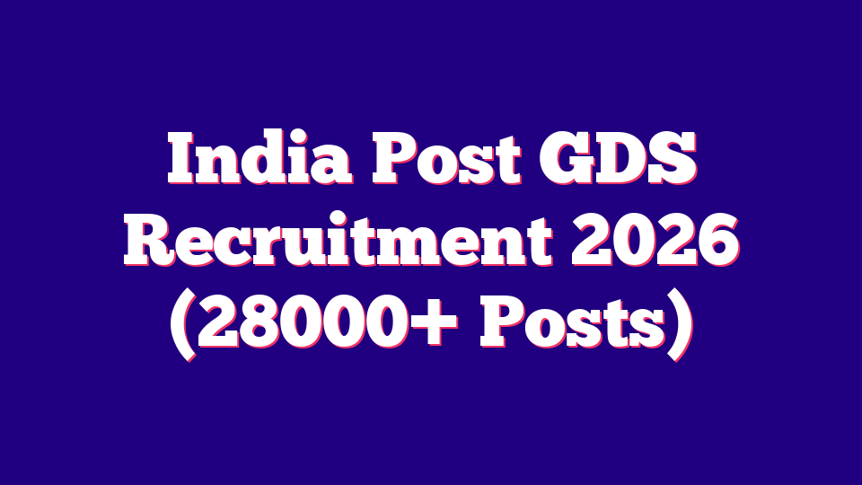 India Post GDS Recruitment 2026 – 28636 Posts