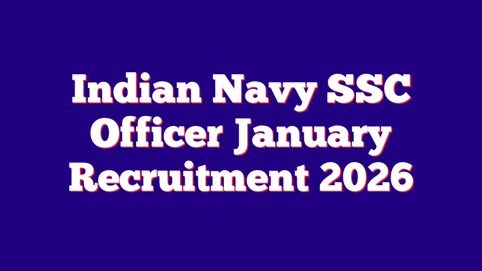 Indian Navy SSC Officer January Recruitment 2026 – 260 Posts
