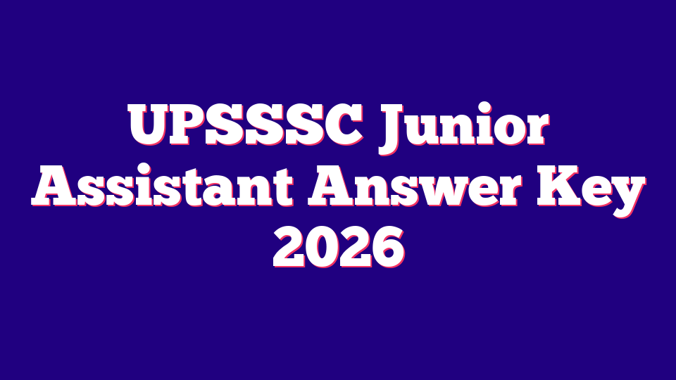 UPSSSC Junior Assistant Answer Key 2026 – 3284 Posts