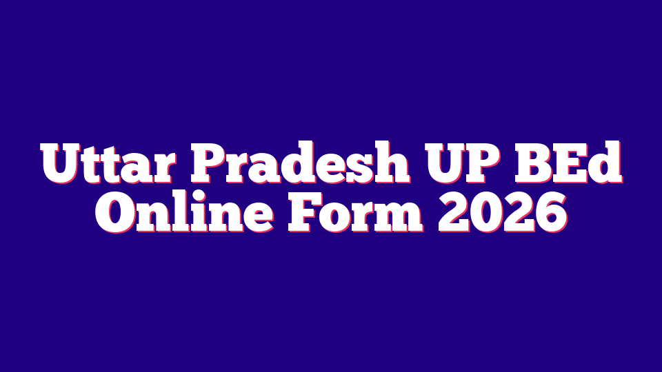 Uttar Pradesh UP BU Jhansi BEd Online Form 2026