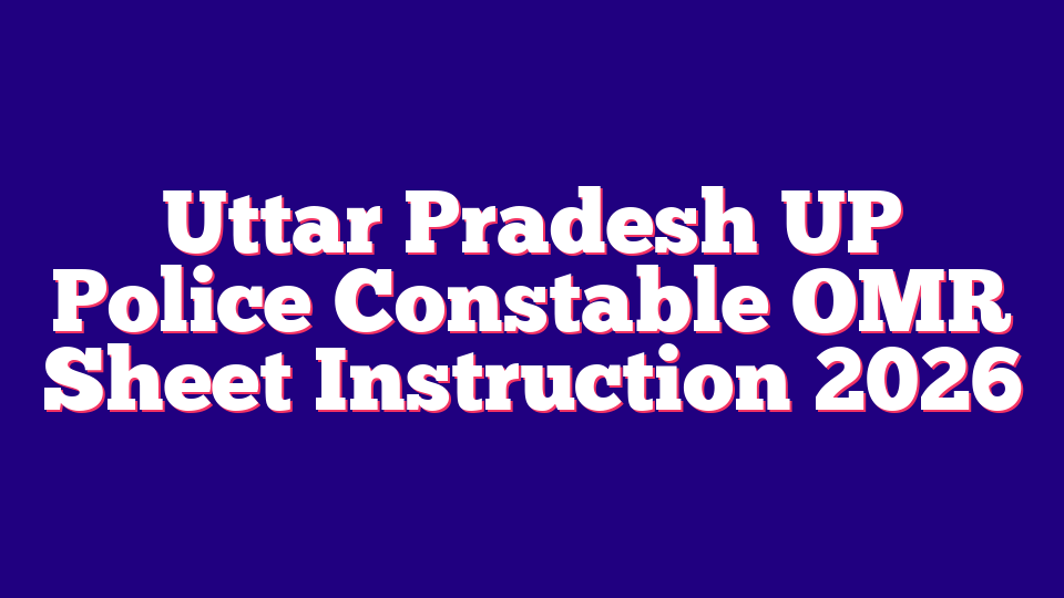 Uttar Pradesh UP Police Constable OMR Sheet Instruction 2026